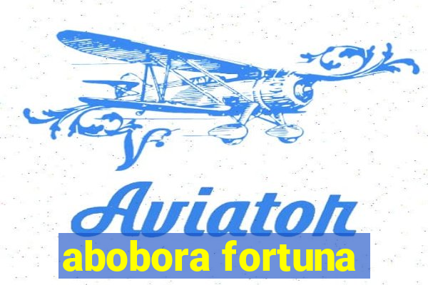 abobora fortuna